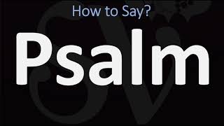 How to Pronounce Psalm CORRECTLY [upl. by Seow394]