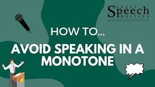 How To Avoid Speaking In A Monotone  Great Speech Writing [upl. by Mcclain]