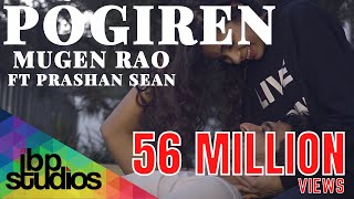 Pogiren  Mugen Rao MGR feat Prashan Sean  Official Music Video  4K [upl. by Musa]