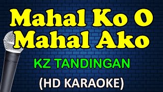 MAHAL KO O MAHAL AKO  KZ Tandingan HD Karaoke [upl. by Kinsler]