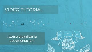 Tutorial  ¿Cómo digitalizar la documentación [upl. by Liliane]