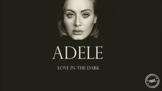 Adele  Love In The Dark Lyrics [upl. by Demah]