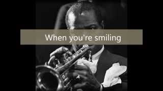 Louis Armstrong  When youre smiling lyrics [upl. by Krongold]