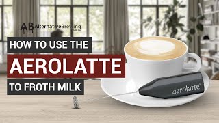 How To Use the AeroLatte To Froth Milk [upl. by Rennat]