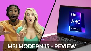 NEW INTEL ARC GRAPHICS  MSI Modern 15 Review Newegg Breakdown [upl. by Eelrak]