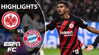 Eintracht Frankfurt vs Bayern Munich  Bundesliga Highlights  ESPN FC [upl. by Terrena813]