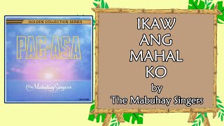 IKAW ANG MAHAL KO  The Mabuhay Singers Lyric Video [upl. by Bouton]