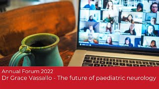 Forum 2022  Dr Grace Vassallo  The future of paediatric neurology [upl. by Lakym575]