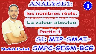 Analyse 1 les nombres réels la valeur absolue Partie 1 [upl. by Zoes]