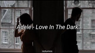 Adele  Love In The Dark Legendado [upl. by Keefer]