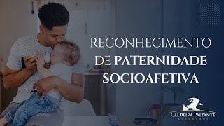 Reconhecimento de Paternidade Socioafetiva [upl. by Eanerb775]