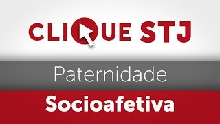 Clique STJ  Paternidade Socioafetiva 05102018 [upl. by Aisyat631]