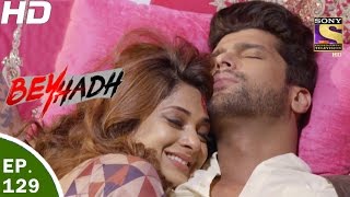 Beyhadh  बेहद  Ep 129  7th April 2017 [upl. by Damal]