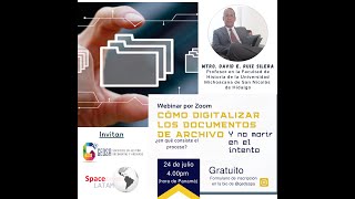 Webinar quot¿Cómo Digitalizar Documentos de Archivosin morir en el intentoquot [upl. by Telracs513]