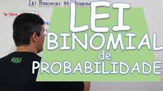 LEI BINOMIAL DE PROBABILIDADE [upl. by Veradi]