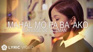 Mahal Mo Pa Ba Ako  Klarisse De Guzman Lyrics [upl. by Quartas]