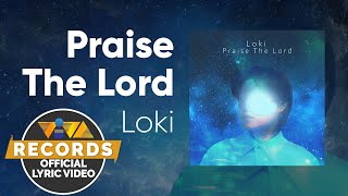 Praise The Lord  Lo Ki Official Lyric Video [upl. by Junie]