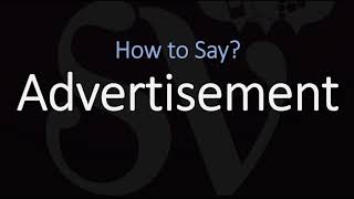 How to Pronounce Advertisement  British  American English Pronunciation [upl. by Kano]