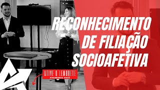 DIREITO DE FAMÍLIA Reconhecimento de filiação socioafetiva [upl. by Deirdre]