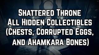 Destiny 2  Shattered Throne  All collectibles Corrupted Eggs Chests amp Ahamkara bones [upl. by Tallu]