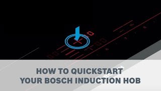 How to quickstart your Bosch Induction Hob [upl. by Aninay]