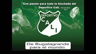 Canción Deportivo Cali 2021 Edward Marín Bugalagrande Valle [upl. by Eziechiele]