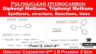 Polynuclear Hydrocarbons  Diphenyl methane  Triphenyl methane  part3Unit4synthesisusesPOC2 [upl. by Patrich]