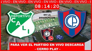 Deportivo Cali Vs Cerro Porteño  EN VIVO  Cerro Play [upl. by Ydniw]