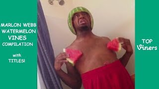 Marlon Webb Watermelon Vines Compilation  Top Viners ✔ [upl. by Reginnej]