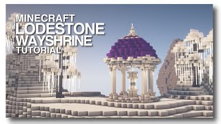 Minecraft How to Build a Lodestone Wayshrine [upl. by Saihttam]